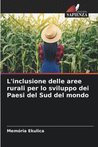 bokomslag L'inclusione delle aree rurali per lo sviluppo dei Paesi del Sud del mondo