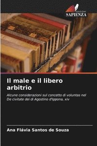 bokomslag Il male e il libero arbitrio