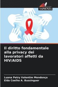 bokomslag Il diritto fondamentale alla privacy dei lavoratori affetti da HIV/AIDS