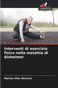 bokomslag Interventi di esercizio fisico nella malattia di Alzheimer