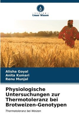 Physiologische Untersuchungen zur Thermotoleranz bei Brotweizen-Genotypen 1