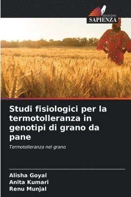 Studi fisiologici per la termotolleranza in genotipi di grano da pane 1