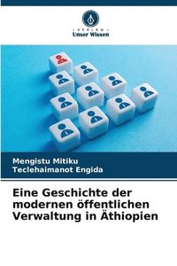 bokomslag Eine Geschichte der modernen ffentlichen Verwaltung in thiopien