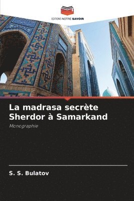 La madrasa secrte Sherdor  Samarkand 1