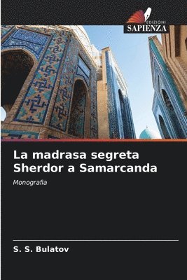 bokomslag La madrasa segreta Sherdor a Samarcanda