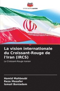 bokomslag La vision internationale du Croissant-Rouge de l'Iran (IRCS)
