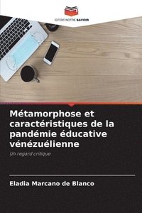 bokomslag Mtamorphose et caractristiques de la pandmie ducative vnzulienne