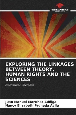 bokomslag Exploring the Linkages Between Theory, Human Rights and the Sciences