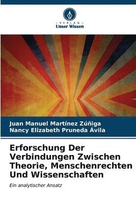 bokomslag Erforschung Der Verbindungen Zwischen Theorie, Menschenrechten Und Wissenschaften