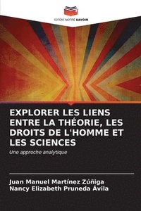bokomslag Explorer Les Liens Entre La Thorie, Les Droits de l'Homme Et Les Sciences