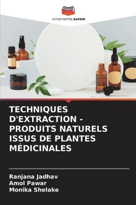 bokomslag Techniques d'Extraction - Produits Naturels Issus de Plantes Mdicinales