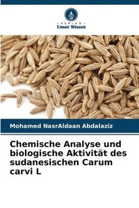 bokomslag Chemische Analyse und biologische Aktivitt des sudanesischen Carum carvi L