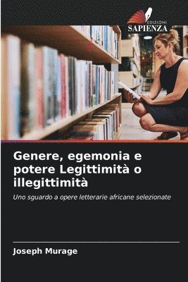 bokomslag Genere, egemonia e potere Legittimit o illegittimit