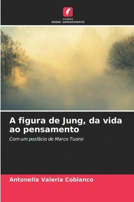 A figura de Jung, da vida ao pensamento 1