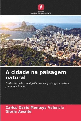 bokomslag A cidade na paisagem natural