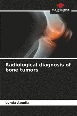 bokomslag Radiological diagnosis of bone tumors