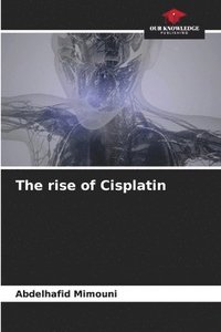 bokomslag The rise of Cisplatin