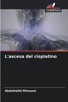 L'ascesa del cisplatino 1