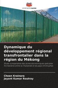 bokomslag Dynamique du dveloppement rgional transfrontalier dans la rgion du Mkong