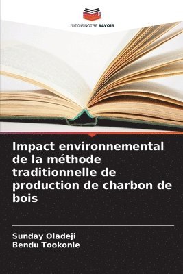 bokomslag Impact environnemental de la mthode traditionnelle de production de charbon de bois