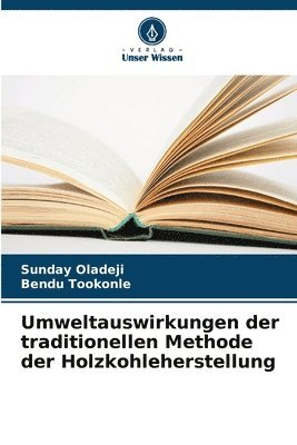 bokomslag Umweltauswirkungen der traditionellen Methode der Holzkohleherstellung