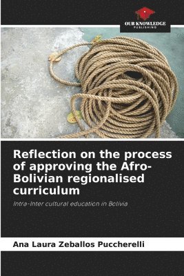 bokomslag Reflection on the process of approving the Afro-Bolivian regionalised curriculum