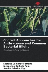 bokomslag Control Approaches for Anthracnose and Common Bacterial Blight
