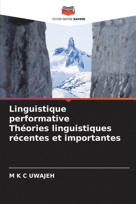 bokomslag Linguistique performative Thories linguistiques rcentes et importantes