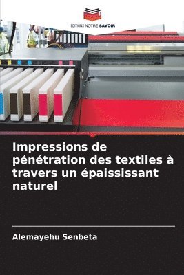 bokomslag Impressions de pntration des textiles  travers un paississant naturel