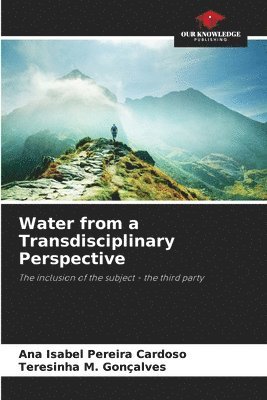 Water from a Transdisciplinary Perspective 1