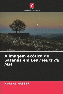 A imagem extica de Satans em Les Fleurs du Mal 1