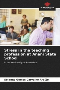 bokomslag Stress in the teaching profession at Anani State School