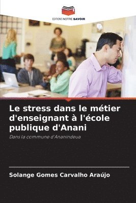 bokomslag Le stress dans le mtier d'enseignant  l'cole publique d'Anani