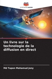 bokomslag Un livre sur la technologie de la diffusion en direct