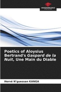 bokomslag Poetics of Aloysius Bertrand's Gaspard de la Nuit, Une Main du Diable