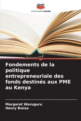 bokomslag Fondements de la politique entrepreneuriale des fonds destins aux PME au Kenya