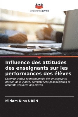 bokomslag Influence des attitudes des enseignants sur les performances des lves