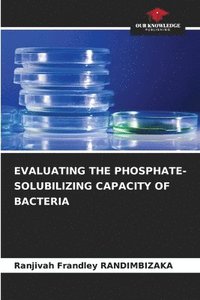 bokomslag Evaluating the Phosphate-Solubilizing Capacity of Bacteria
