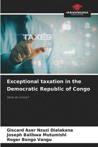 bokomslag Exceptional taxation in the Democratic Republic of Congo