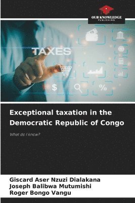 Exceptional taxation in the Democratic Republic of Congo 1