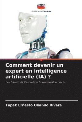 bokomslag Comment devenir un expert en intelligence artificielle (IA) ?