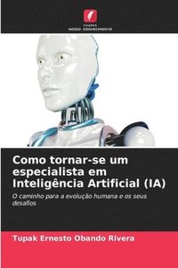 bokomslag Como tornar-se um especialista em Inteligncia Artificial (IA)