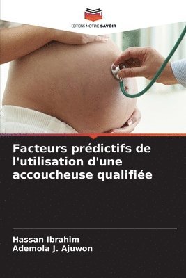 bokomslag Facteurs prdictifs de l'utilisation d'une accoucheuse qualifie