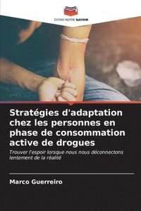 bokomslag Stratgies d'adaptation chez les personnes en phase de consommation active de drogues