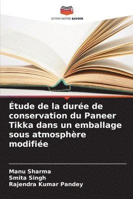 bokomslag tude de la dure de conservation du Paneer Tikka dans un emballage sous atmosphre modifie