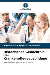 bokomslag Historisches Gedchtnis der Krankenpflegeausbildung