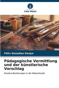 bokomslag Pdagogische Vermittlung und der knstlerische Vorschlag