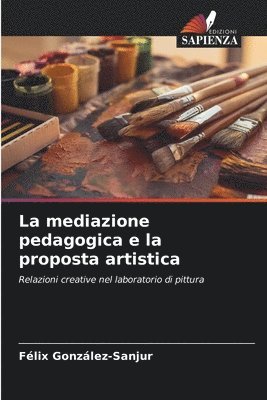 bokomslag La mediazione pedagogica e la proposta artistica