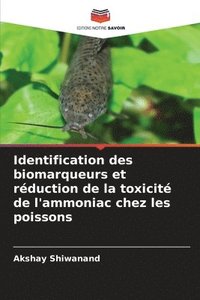 bokomslag Identification des biomarqueurs et rduction de la toxicit de l'ammoniac chez les poissons