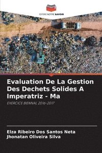 bokomslag Evaluation De La Gestion Des Dechets Solides A Imperatriz - Ma